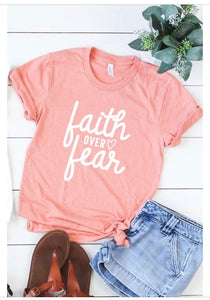 Faith Over Fear - Graphic Tee